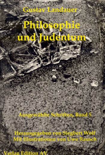 Gustav Landauer Philosophie und Judentum  Rausch