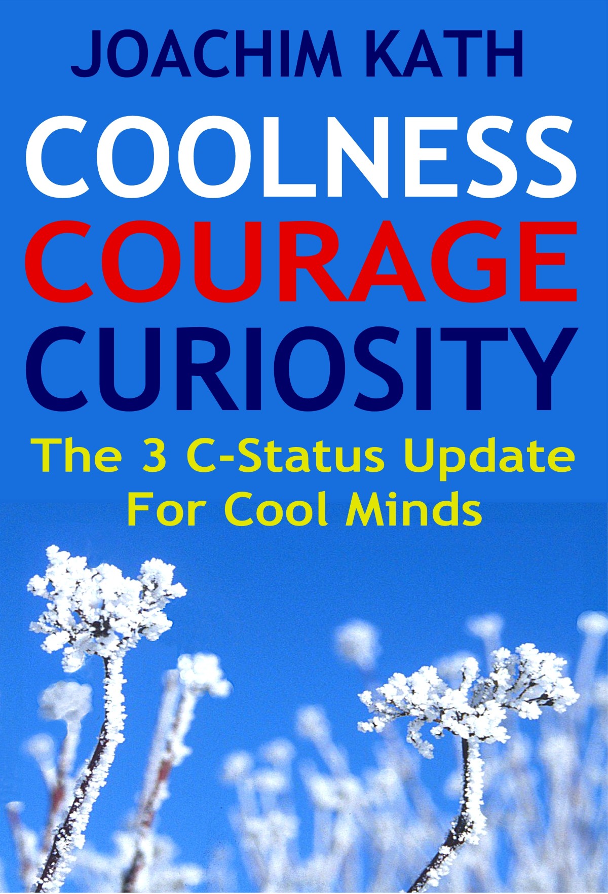 Coolness Courage Curiosity