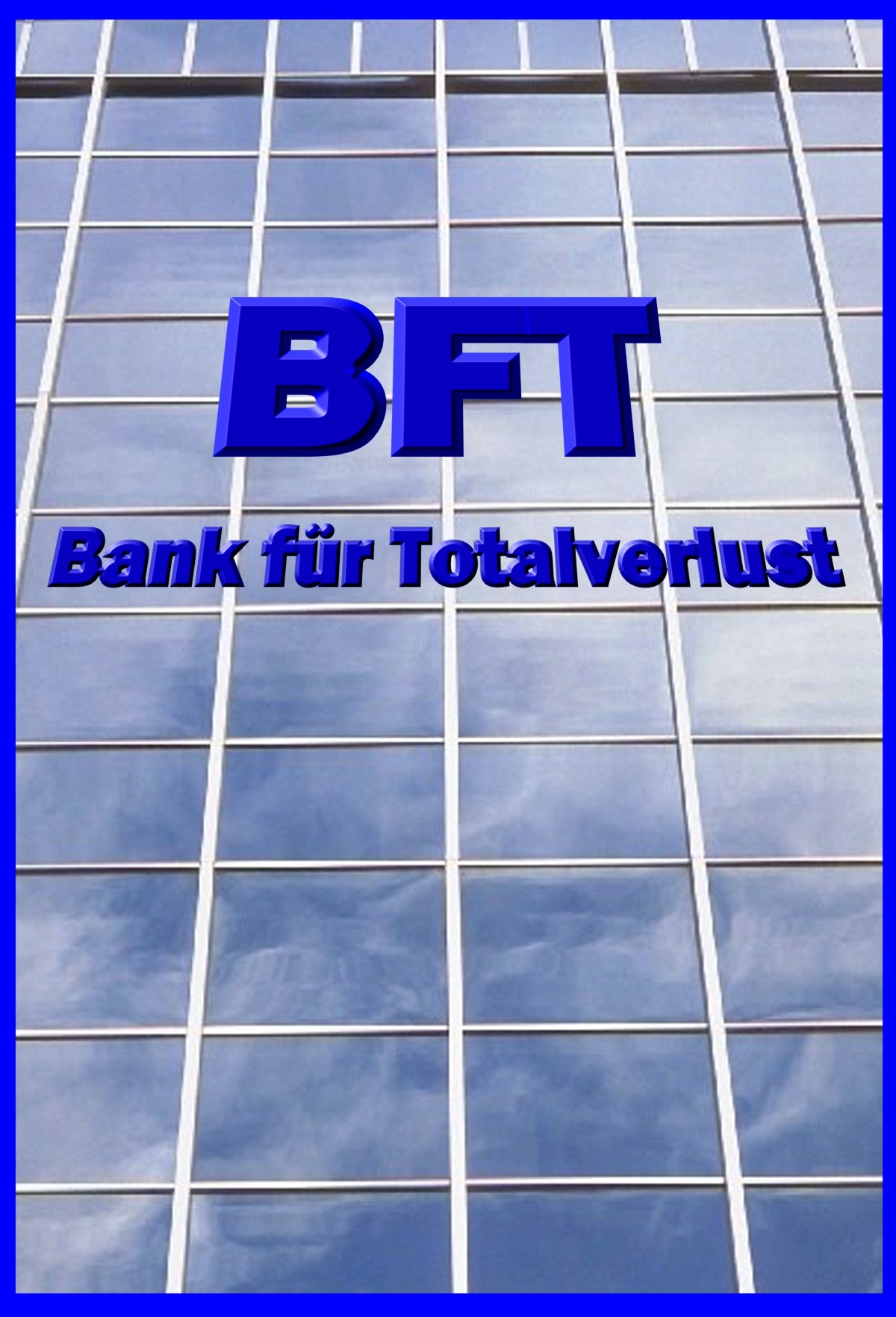 BFT Bank für Totalverlust