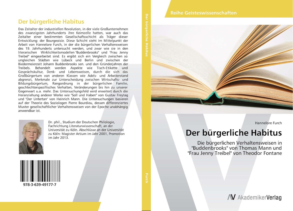 Hannelore Furch: Der bürgerliche Habitus. Die bürgerlichen Verhaltensweisen in "Buddenbrooks" von Thomas Mann und "Frau Jenny Treibel" von Theodor Fontane. Saarbrücken 2013 (Akademikerverlag).