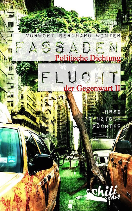 Hannelore Furch: Reisezug zur neuen Zeit (Gedicht). In: FASSADEN FLUCHT. Franziska Röchter, Chiliverlag (Hrsg). Verl 2015. S. 182.