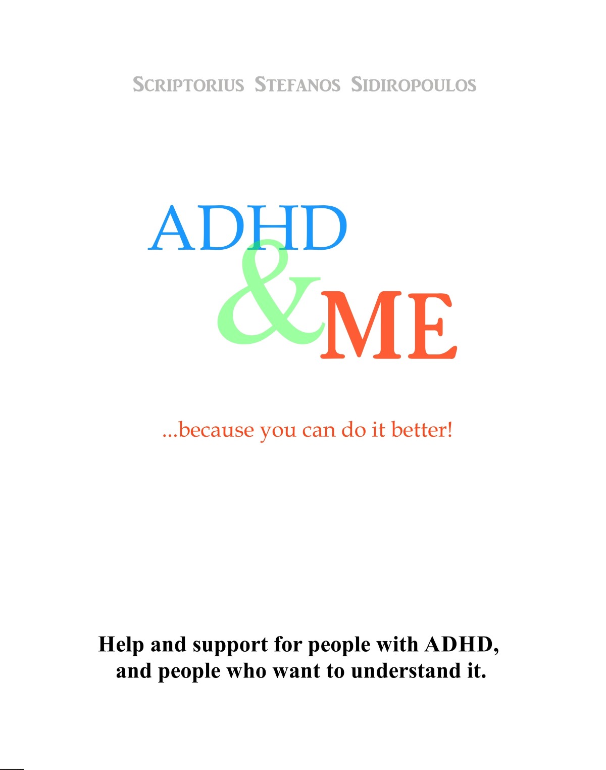 ADHD and ME: ...because you can do it better!