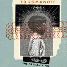 Ed Romanoff, The Orphan King, Americana