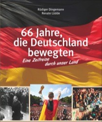 66 Jahre Deutschland Eine Zeitreise durch uns Land