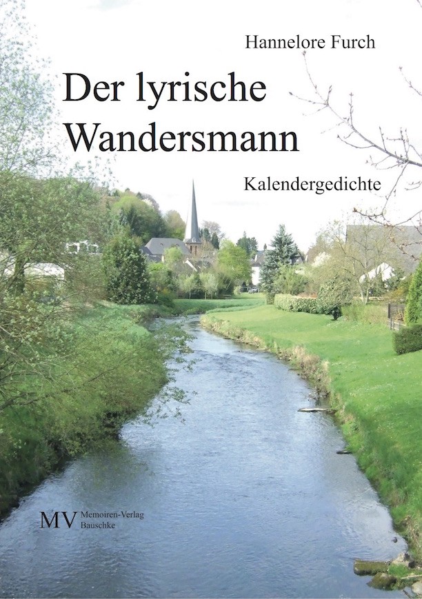 Hannelore Furch: Der lyrische Wandersmann. Kalendergedichte. Foto-Illustration von Hannelore Furch. Memoiren-'Verlag Bauschke. Glödnitz (Österreich) 2015.