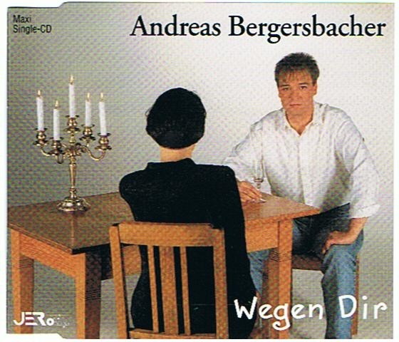 Andreas Bergersbacher Wegen Dir