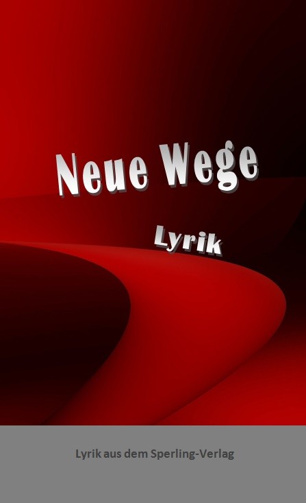 Hannelore Furch: Gebrannts Kind (Gedicht). In: Neue Weg. Lyrik. Sperlöing-Verlag (Hrsg). Nürnberg 2016. @ Neue Wege. Sperling-Verlag 2016.